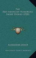 The Best American Humorous Short Stories (1920) edito da Kessinger Publishing