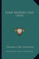 Some Modern Isms (1919) di Thomas Cary Johnson edito da Kessinger Publishing