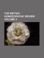 The British Homoeopathic Review Volume 2 di Books Group edito da Rarebooksclub.com