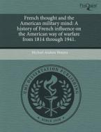 French Thought And The American Military Mind di Michael Andrew Bonura edito da Proquest, Umi Dissertation Publishing