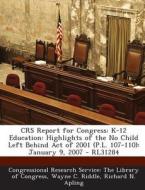 Crs Report For Congress di Wayne C Riddle, Richard N Apling edito da Bibliogov