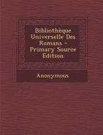 Bibliotheque Universelle Des Romans - Primary Source Edition di Anonymous edito da Nabu Press
