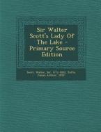 Sir Walter Scott's Lady of the Lake - Primary Source Edition edito da Nabu Press