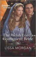 The Welsh Lord's Convenient Bride di Lissa Morgan edito da HARLEQUIN SALES CORP