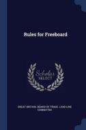 Rules For Freeboard di GREAT BRITAIN. BOARD edito da Lightning Source Uk Ltd