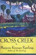 Cross Creek di Marjorie Kinnan Rawlings edito da BLURB INC