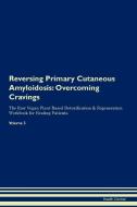 Reversing Primary Cutaneous Amyloidosis di Health Central edito da Raw Power