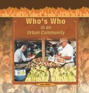 Who's Who in an Urban Community di Jake Miller edito da PowerKids Press