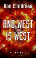 And West Is West di Ron Childress edito da Thorndike Press Large Print