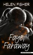 Faye, Faraway di Helen Fisher edito da THORNDIKE PR