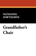 Grandfather's Chair di Nathaniel Hawthorne edito da Wildside Press