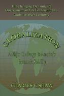 Globalization di Charles E. Shaw edito da Xlibris