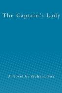 The Captain's Lady di Richard Fox edito da BOOKSURGE PUB