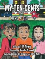 My Ten Cents di T. M. Young edito da America Star Books