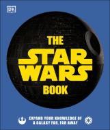 The Star Wars Book di Cole Horton, Pablo Hidalgo, Dan Zehr edito da Dk