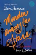 Murder Among the Stars: A Lulu Kelly Mystery di Adam Shankman, Laura L. Sullivan edito da ATHENEUM BOOKS
