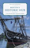 Historic Boston: A Tour of the Metro Region's Top 50 National Landmarks di Patricia W. Harris, David Lyon edito da GLOBE PEQUOT PR