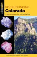 Rockhounding Colorado di Gary Warren edito da Rowman & Littlefield