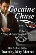 The Cocaine Chase: Library Edition di Dorothy May Mercer edito da Createspace