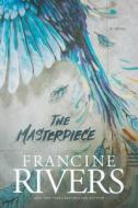 The Masterpiece di Francine Rivers edito da Tyndale House Publishers, Inc.