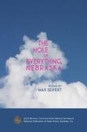 The Hole of Everything, Nebraska di Max Seifert edito da Createspace