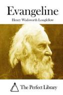 Evangeline di Henry Wadsworth Longfellow edito da Createspace