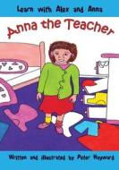 Anna the Teacher di Peter Hayward edito da Createspace