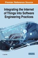 Integrating the Internet of Things Into Software Engineering Practices edito da ENGINEERING SCIENCE REFERENCE