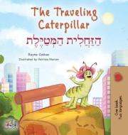 The Traveling Caterpillar (English Hebrew Bilingual Children's Book) di Rayne Coshav, Kidkiddos Books edito da KidKiddos Books Ltd.