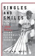 Singles and Smiles di Gaylon White edito da Rowman & Littlefield Publishers