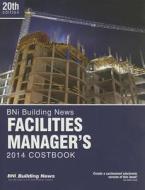 Bni Facilities Manager's Costbook 2014 edito da BNI Publications
