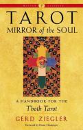 Tarot: Mirror of the Soul: A Handbook for the Thoth Tarot di Gerd Ziegler edito da WEISER BOOKS
