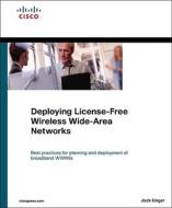 Deploying License-free Wireless Wide-area Networks di Jack Unger edito da Pearson Education (us)