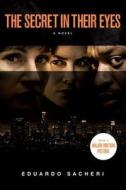 The Secret in Their Eyes (Movie Tie-In Edition) di Eduardo Sacheri edito da Other Press (NY)