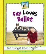 Fay Loves Ballet di Mary Elizabeth Salzmann edito da Abdo Publishing Company