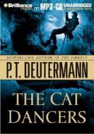 The Cat Dancers di P. T. Deutermann edito da Brilliance Audio