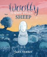 Woolly the Wide Awake Sheep di Jake Tebbit edito da Star Bright Books