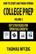 College Prep Volume 2 di Thomas Witzig edito da Advantage Inspirational