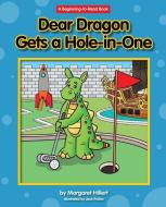 Dear Dragon Gets a Hole-In-One di Margaret Hillert, Pullan Jack edito da NORWOOD HOUSE PR