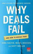 Why Deals Fail: And How to Rescue Them di Anna Faelten, Michel Driessen, Scott Moeller edito da ECONOMIST BOOKS