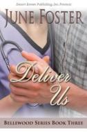 Bellewood Book Three: Deliver Us di June Foster edito da Desert Breeze Publishing, Incorporated