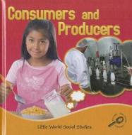 Consumers and Producers di Ellen Mitten edito da Rourke Educational Media