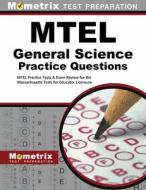 MTEL General Science Practice Questions: MTEL Practice Tests & Exam Review for the Massachusetts Tests for Educator Lice edito da MOMETRIX MEDIA LLC