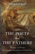 The Poets and the Fathers di Timothy E. G. Bartel edito da Pickwick Publications