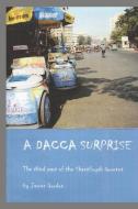 A Dacca Surprise di James Gordon edito da INDEPENDENTLY PUBLISHED