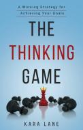 The Thinking Game di Kara Lane edito da Kara Lane Publishing