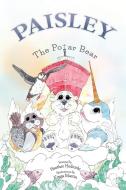 Paisley the Polar Bear di Heather Hodnicki edito da Sage & Co Wellness