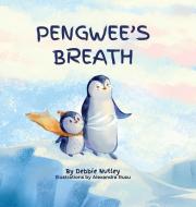 Pengwee's Breath di Debbie Nutley edito da Purple Green Press LLC