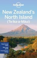 Lonely Planet New Zealand\'s North Island di Lonely Planet, Brett Atkinson, Sarah Bennett, Charles Rawlings-Way, Lee Slater edito da Lonely Planet Publications Ltd