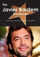 The Javier Bardem Handbook - Everything You Need To Know About Javier Bardem di Emily Smith edito da Tebbo